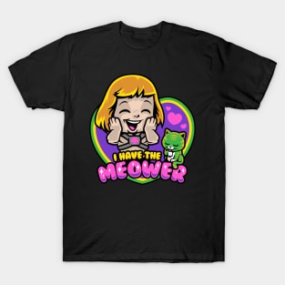 I Have The Meower T-Shirt